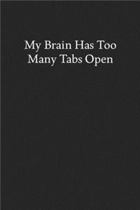 My Brain Has Too Many Tabs Open