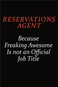 Reservations Agent Because Freaking Awesome Is Not An Official Job Title