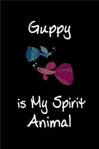 Guppy is My Spirit Animal