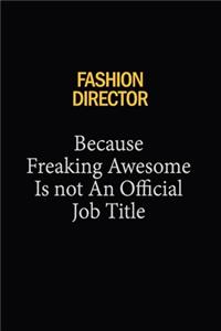 Fashion Director Because Freaking Awesome Is Not An Official Job Title