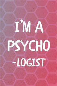 I'm A Psycho-logist