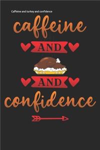 Caffeine and turkey and confidence