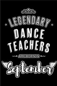 Legendary Dance Teachers are born in September