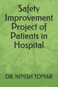 Safety Improvement Project of Patients in Hospital