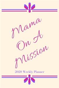 Mama On A Mission 2020 Weekly Planner