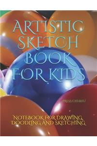 Artistic Sketch Book for Kids