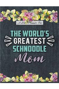 A 2020 Planner for The World's Greatest Schnoodle Mom