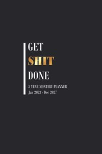 Get Shit Done 5 Year Monthly Planner