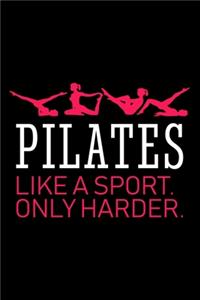 Pilates. Like a Sport. Only Harder.