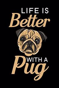 Life is Better With A Pug