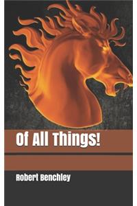 Of All Things!
