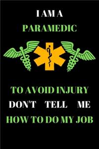 I Am a Paramedic to Avoid Injury Don't Tell Me How to Do My Job