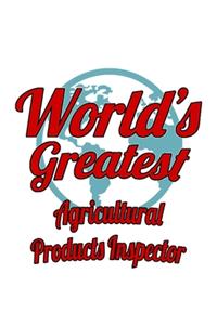 World's Greatest Agricultural Products Inspector