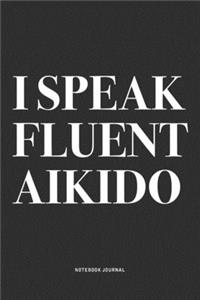 I Speak Fluent Aikido