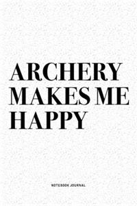 Archery Makes Me Happy