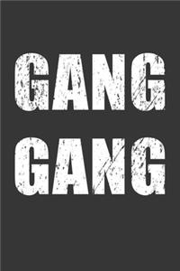 Gang Gang Notebook