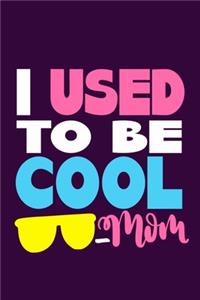I Used To Be Cool - Mom