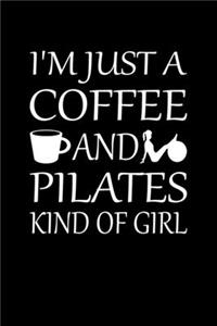 I'm Just A Coffee And Pilates Kind Of Girl