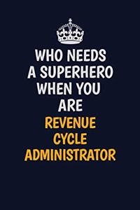 Who Needs A Superhero When You Are Revenue Cycle Administrator