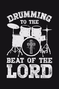 Drumming To The Beat of The Lord