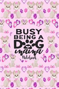 Busy Being A Dog Mama - Notebook