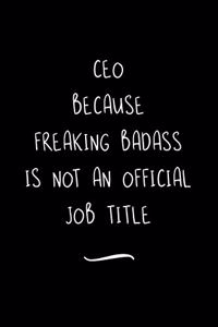 CEO Because Freaking Badass is not an Official Job Title