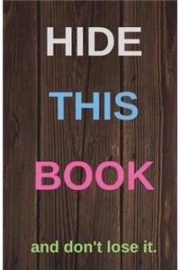 Hide this book and don't lose it
