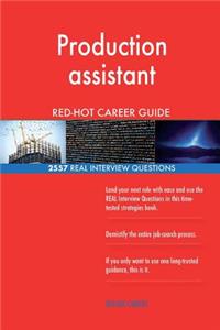 Production assistant RED-HOT Career Guide; 2557 REAL Interview Questions