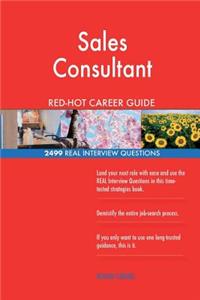 Sales Consultant RED-HOT Career Guide; 2499 REAL Interview Questions
