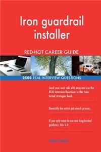 Iron guardrail installer RED-HOT Career Guide; 2508 REAL Interview Questions