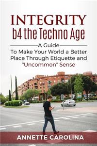 Integrity b4 the Techno Age