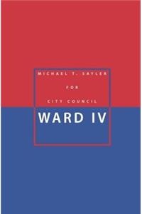 Michael T. Sayler For City Council Ward IV