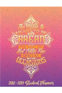 The Bible Is Meant To Be Bread for Daily Use Not Cake For Special Occasions - Christian Student Planner (Pink)