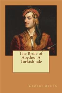 The Bride of Abydos- A Turkish tale