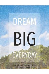 Dream big Everyday 2018-2019 Academic Year Planner 18 Month Calendar