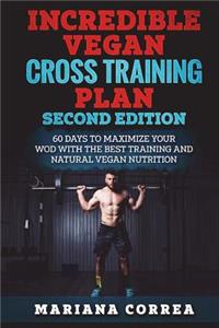 INCREDIBLE VEGAN CROSS TRAiNING PLAN SECOND EDITION