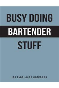 Busy Doing Bartender Stuff