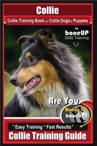 Collie Collie Training Book for Collie Dogs & Puppies by Boneup Dog Training