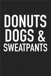 Donuts Dogs and Sweatpants