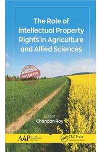 The Role of Intellectual Property Rights in Agriculture and Allied Sciences