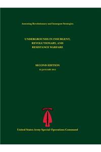 Undergrounds in Insurgent, Revolutionary and Resistance Warfare (Assessing Revolutionary and Insurgent Strategies Series)
