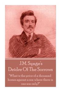 J.M. Synge - Deidre Of The Sorrows