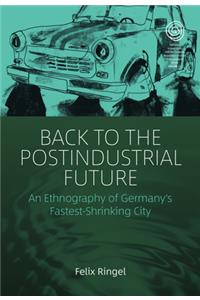 Back to the Postindustrial Future