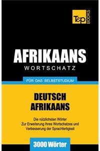 Wortschatz Deutsch-Afrikaans für das Selbststudium - 3000 Wörter