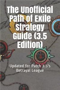 The Unofficial Path of Exile Strategy Guide (3.5 Edition)