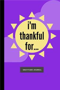 I'm Thankful for: Gratitude Journal for Kids with Writing Prompts to Express Gratitude