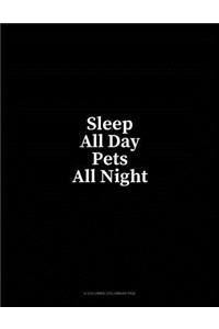 Sleep All Day Pets All Night: 6 Columns Columnar Pad