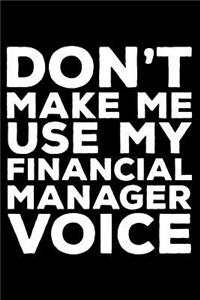 Don't Make Me Use My Financial Manager Voice