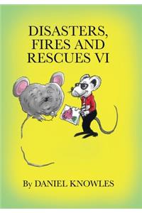 Disasters, Fires and Rescues Vi
