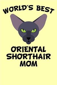 World's Best Oriental Shorthair Mom: Diary for Cat Owners with Cat Stationary Paper and Cute Cat Illustrations